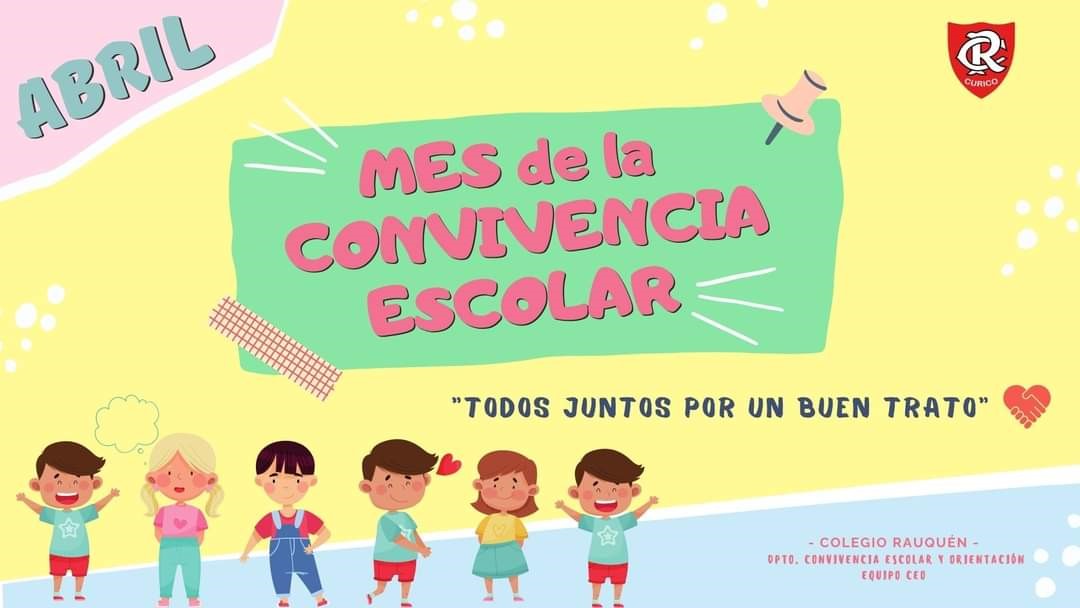 COLEGIO RAUQUÉN PROMUEVE EL MES DE LA CONVIVENCIA ESCOLAR.