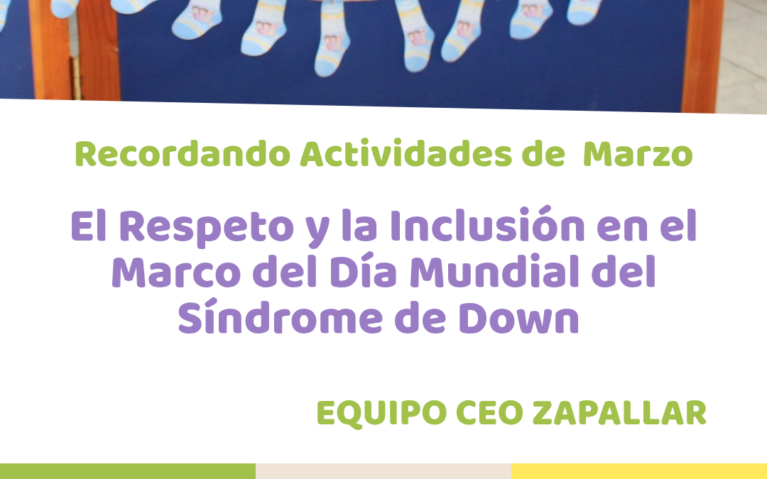 EL RESPETO Y LA INCLUSIÓN EN EL MARCO DÍA MUNDIAL DEL MUNDIAL SÍNDROME DE DOWN.