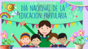 ¡FELIZ DÍA A NUESTRAS QUERIDAS EDUCADORAS DE PÁRVULOS!